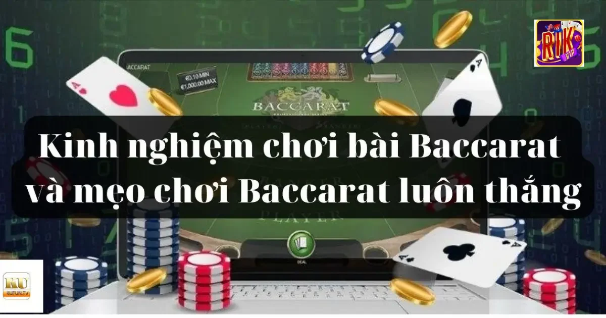 kinh nghiem choi bai baccarat 1