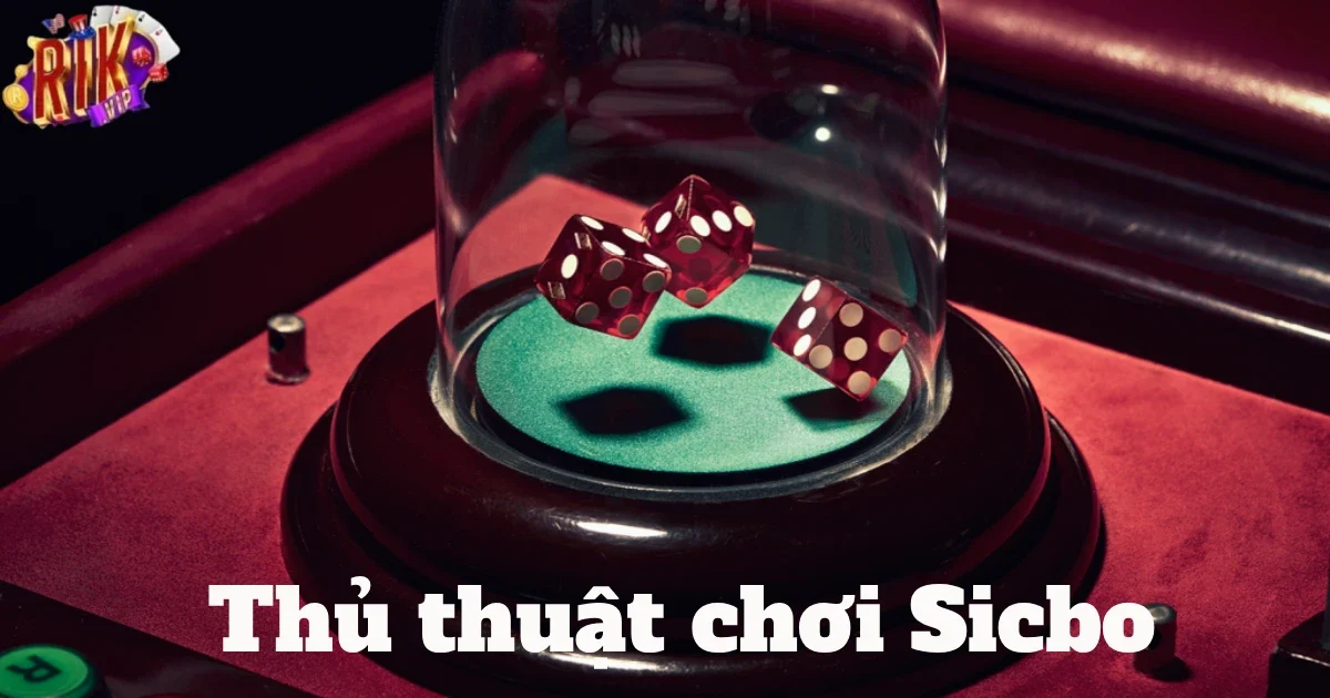 thu thuat choi sicbo 5